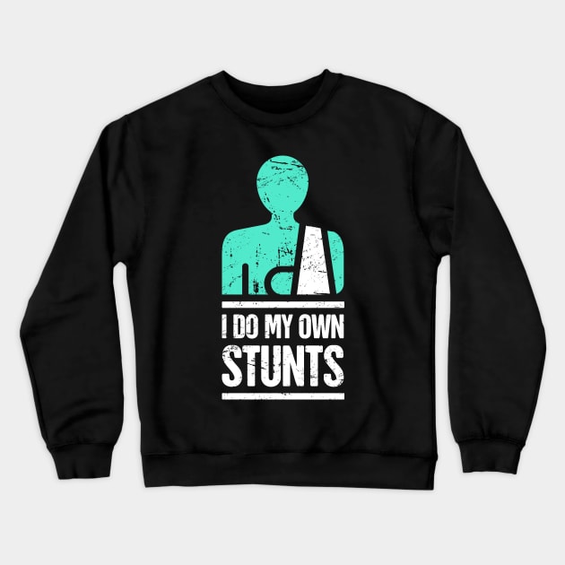 Stunts - Funny Broken Collarbone Get Well Gift Crewneck Sweatshirt by MeatMan